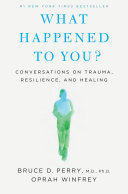 What_Happened_to_You___Conversations_on_Trauma__Resilience__and_Healing